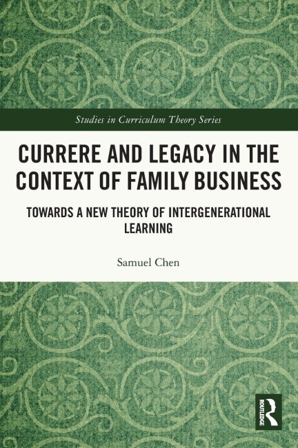 Currere and Legacy in the Context of Family Business - Samuel Chen