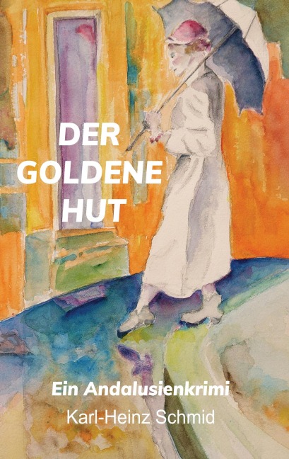 Der Goldene Hut - Karl-Heinz Schmid