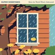 Cover-Bild zum Titel 'How the World What's  Underneath' von 'Super Sometimes'
