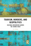 Cover-Bild zum Titel 'Tourism, Borders, and Geopolitics' von 'J. J. Zhang'