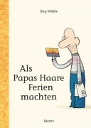 Cover-Bild zum Titel 'Als Papas Haare Ferien machten' von 'Jörg Mühle'