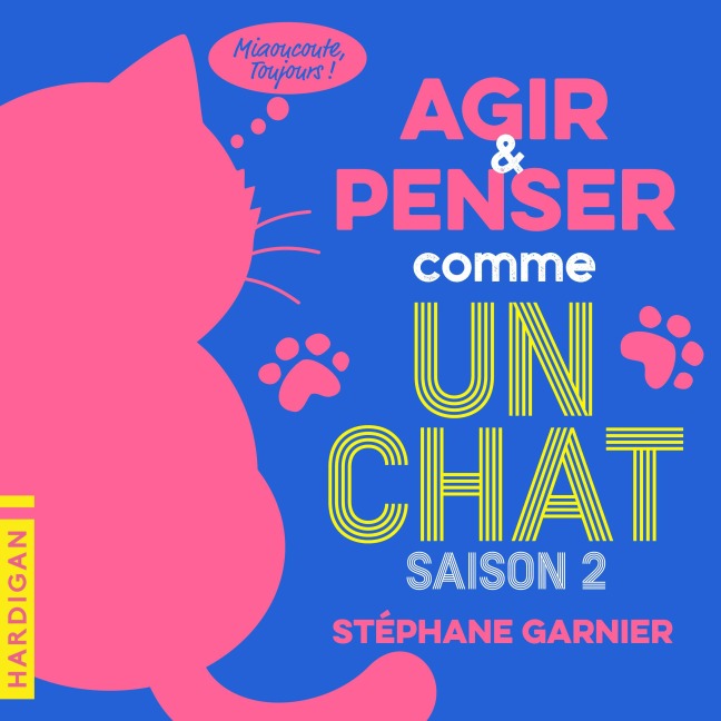 Agir et penser comme un chat - Saison 2 - Stéphane Garnier