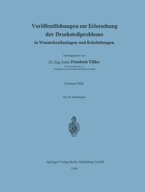 Veröffentlichungen zur Erforschung der Druckstoßprobleme in Wasserkraftanlagen und Rohrleitungen - Friedrich Tölke
