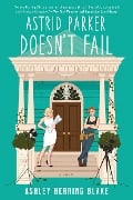 Cover-Bild zum Titel 'Astrid Parker Doesn't Fail' von 'Ashley Herring Blake'
