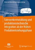 Fahrwerkentwicklung und produktionstechnische Integration ab der frühen Produktentstehungsphase - Bastian Leistner