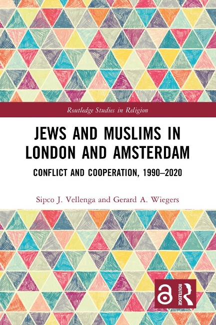 Jews and Muslims in London and Amsterdam - Sipco J. Vellenga, Gerard A. Wiegers