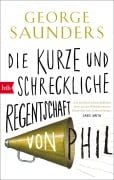Cover-Bild zum Titel 'Die kurze und schreckliche Regentschaft von Phil' von 'George Saunders'