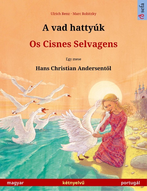 A vad hattyúk - Os Cisnes Selvagens (magyar - portugál) - Ulrich Renz
