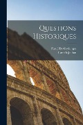 Cover-Bild zum Titel 'Questions Historiques' von 'Fustel De Coulanges, Camille Jullian'