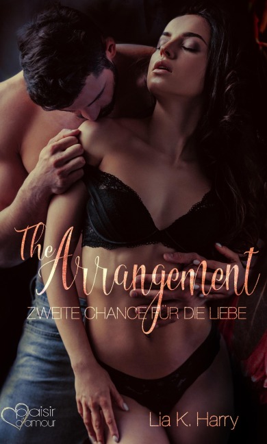 The Arrangement: Zweite Chance für die Liebe - Lia K. Harry