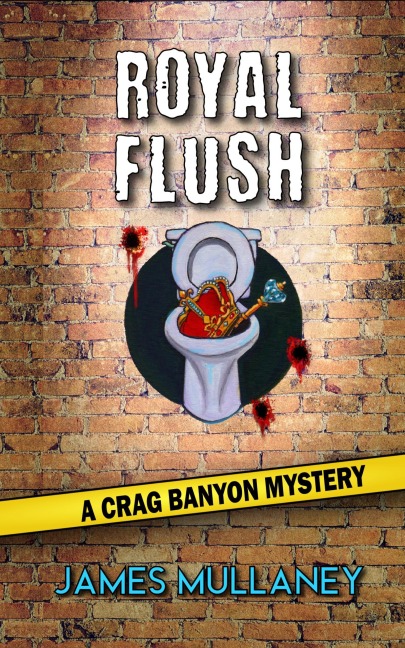 Royal Flush: A Crag Banyon Mystery (Crag Banyon Mysteries, #3) - James Mullaney