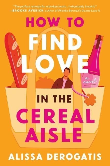 How to Find Love in the Cereal Aisle - Alissa Derogatis