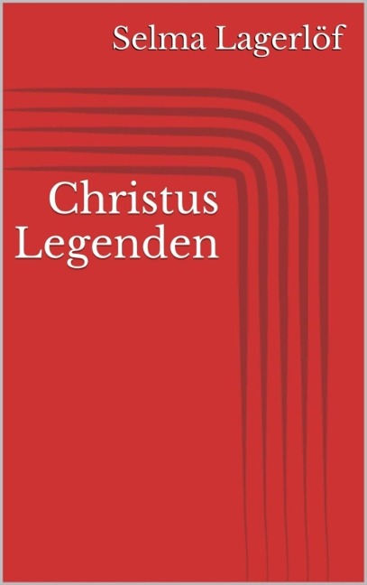 Christus Legenden - Selma Lagerlöf