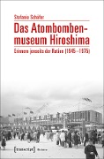 Cover-Bild zum Titel 'Das Atombombenmuseum Hiroshima' von 'Stefanie Schäfer'