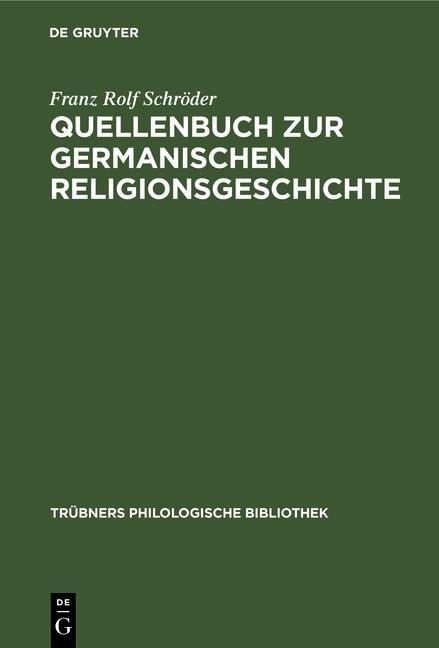 Quellenbuch zur germanischen Religionsgeschichte - Franz Rolf Schröder