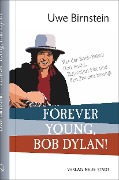 Forever Young, Bob Dylan! - Uwe Birnstein