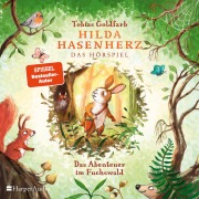 Hilda Hasenherz. Das Abenteuer im Fuchswald - Tobias Goldfarb