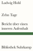 Zehn Tage / Bericht über einen inneren Aufenthalt - Ludwig Hohl