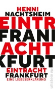 Cover-Bild zum Titel 'Eintracht Frankfurt' von 'Henni Nachtsheim'