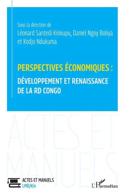 Perspectives économiques : développement et renaissance de la RD Congo - Ndukuma Adjayi, Santedi, Ngoy Boliya