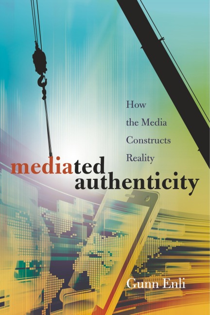 Mediated Authenticity - Gunn Enli