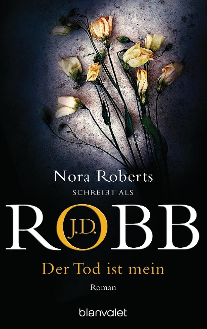 Der Tod ist mein - J. D. Robb, Nora Roberts