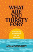 Cover-Bild zum Titel 'What Are You Thirsty For?' von 'Anna Donaghey'