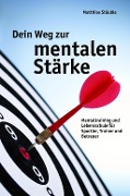 Cover-Bild zum Titel 'Dein Weg zur mentalen Stärke' von 'Matthias Stäuble'