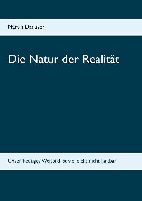 Die Natur der Realität - Martin Danuser