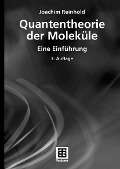 Cover-Bild zum Titel 'Quantentheorie der Moleküle' von 'Joachim Reinhold'
