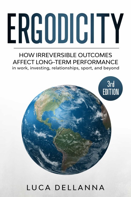 Ergodicity (3rd edition) - Luca Dellanna