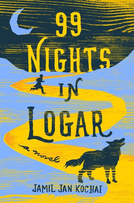 99 Nights in Logar - Jamil Jan Kochai