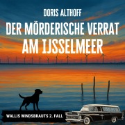 Cover-Bild zum Titel 'Der mörderische Verrat am IJsselmeer' von 'Doris Althoff'