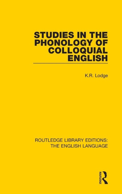 Studies in the Phonology of Colloquial English - K R Lodge