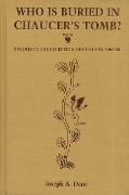 Who Is Buried in Chaucer's Tomb?: Studies in the Reception of Chaucer's Book - Joseph A. Dane