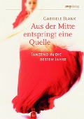 Cover-Bild zum Titel 'Aus der Mitte entspringt eine Quelle' von 'Gabriele Blank'