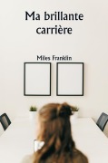Cover-Bild zum Titel 'Ma brillante carrière' von 'Miles Franklin'