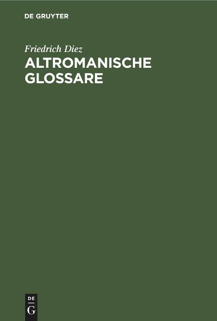 Altromanische Glossare - Friedrich Diez