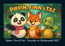 Cover-Bild zum Titel 'Pippin, Finn & Taz - Freunde im Zauberwald 2027 Fotokalender DIN A5' von 'Tobias Schmitt, Kevin Heber'