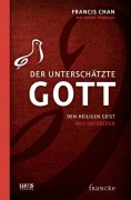 Cover-Bild zum Titel 'Der unterschätzte Gott' von 'Francis Chan'