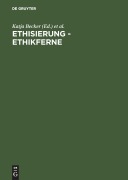 Cover-Bild zum Titel 'Ethisierung - Ethikferne' von ''