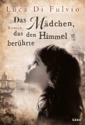 Das Mädchen, das den Himmel berührte - Luca Di Fulvio