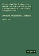 Cover-Bild zum Titel 'Deutsche Buchhändler-Akademie' von 'Hermann () Weissbach, Curt Weissbach, Karl Friedrich [from old catalog] ed) Piau, Ludwig [from old catalog] ed) Hamann'
