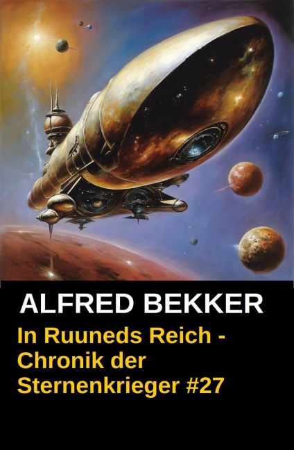 In Ruuneds Reich - Chronik der Sternenkrieger #27 (Alfred Bekker's Chronik der Sternenkrieger, #27) - Alfred Bekker