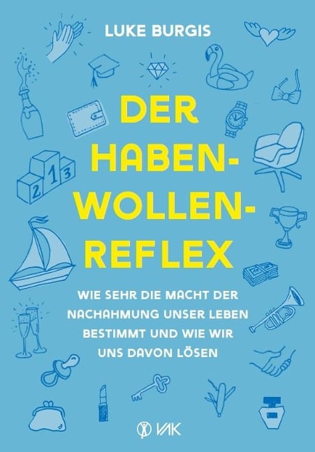 Der Haben-Wollen-Reflex - Luke Burgis