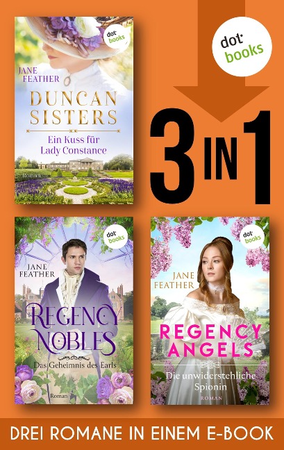 Duncan Sisters: Ein Kuss für Lady Constance & Regency Nobles: Das Geheimnis des Earls & Regency Angels: Die unwiderstehliche Spionin - Jane Feather