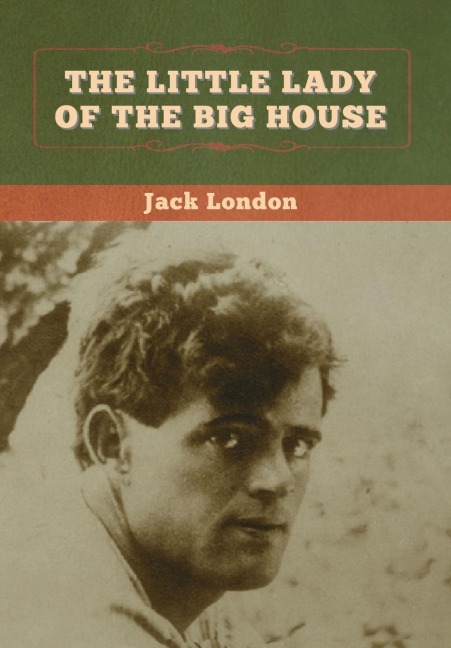 The Little Lady of the Big House - Jack London