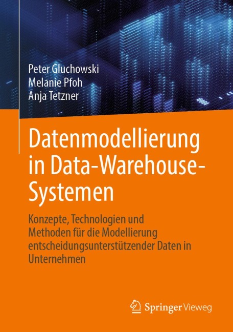 Datenmodellierung in Data-Warehouse-Systemen - Peter Gluchowski, Melanie Pfoh, Anja Tetzner
