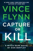 Cover-Bild zum Titel 'Capture or Kill' von 'Vince Flynn, Don Bentley'