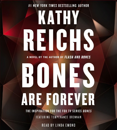 Bones Are Forever - Kathy Reichs